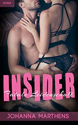 The Insider - Fatale Leidenschaft (German Edition)...