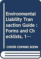Environmental Liability Transaction Guide : Forms and Checklists, 1997 0471184667 Book Cover