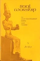 Baal Worship in Old Testament Days and Today B005784FJM Book Cover