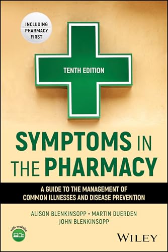 Symptoms in the Pharmacy: A Guide to the Management of Common Illnesses and Disease Prevention