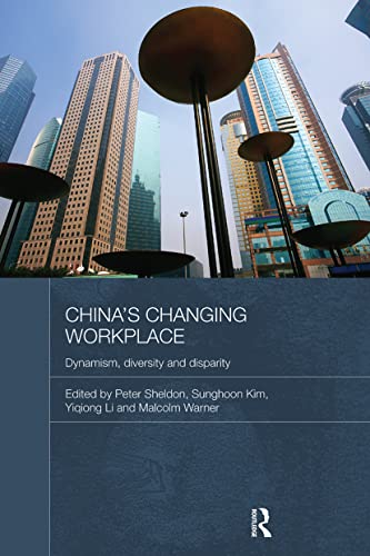 China's Changing Workplace: Dynamism, diversity and disparity (Routledge Contemporary China Series)