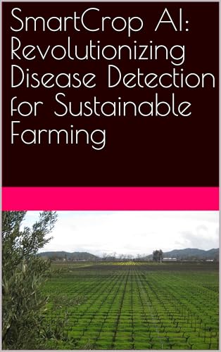 SmartCrop AI: Revolutionizing Disease Detection for Sustainable Farming