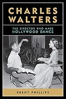 Algopix Similar Product 17 - Charles Walters The Director Who Made
