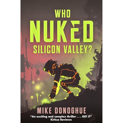 Who Nuked Silicon Valley? Audiolibro Por Mike Donoghue arte de portada