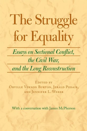 The Struggle for Equality: Essays on Sectional Conflict, the Civil War, and the Long Reconstruction