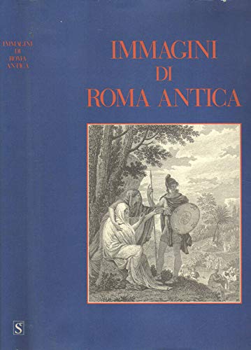 Immagini di Roma antica. Dalla fondazione a ottaviano augusto.