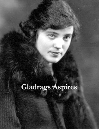 Gladrags Aspires: Gladys Maudie Gregory Hall (The Gathered Words)