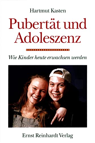 Pubertät und Adoleszenz: Wie Kinder heute erwachsen werden eBook ...