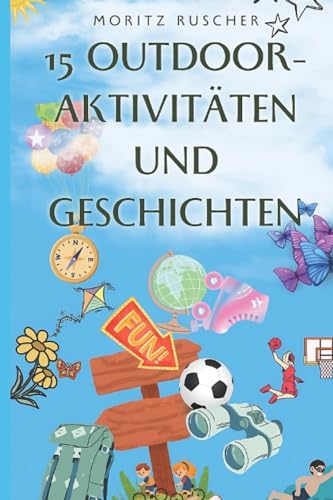 15 Outdoor-Aktivitäten und Geschichten