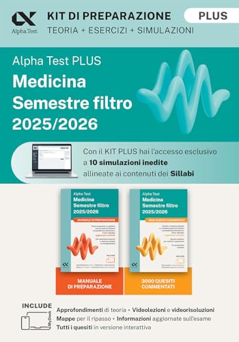 Alpha Test Plus Medicina. Semestre Filtro 2025/2026. Kit Di Preparazione Plus 2025. Per Superare Le Tre Prove Finali Di Accesso Al Secondo Semestre Di