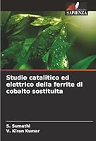 Studio catalitico ed elettrico della ferrite di cobalto sostituita (Italian Edition) 6208892414 Book Cover