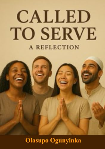 Called To Serve: -A Reflection