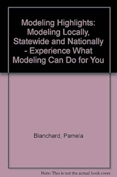 Hardcover Modeling Highlights: Modeling Locally, Statewide and Nationally - Experience What Modeling Can Do for You Book