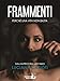 Frammenti. Perchè Una Vita Non Basta - 3