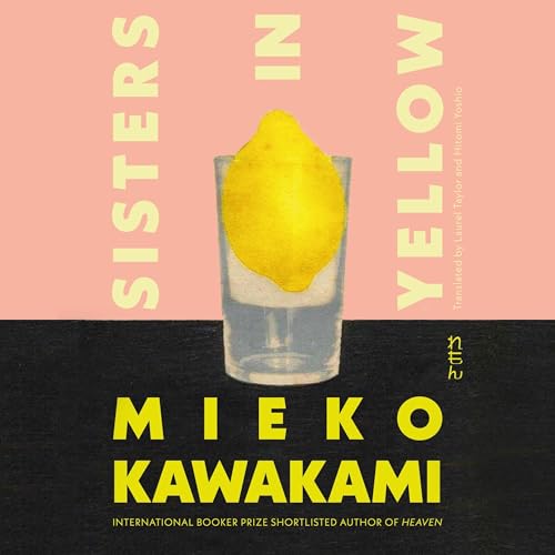 Sisters in Yellow Audiolivro Por Mieko Kawakami capa