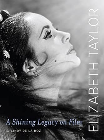 Elizabeth Taylor: A Shining Legacy On Film book cover