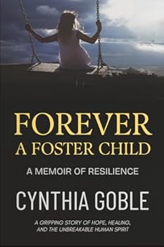 Forever a Foster Child: A Memoir of Resilience