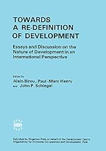 Towards a Re-Definition of Development: Essays and Discussion on the Nature of Development in an International Perspective