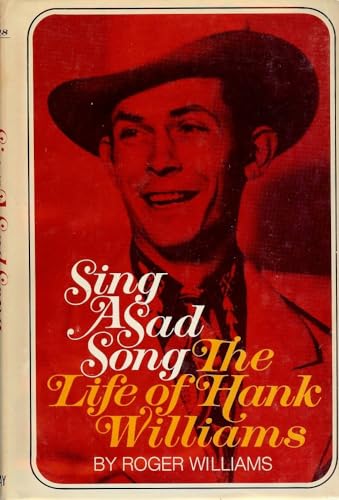 Sing a sad song; the life of Hank Williams B0006CPEP8 Book Cover