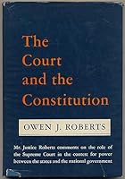 The Court and the Constitution: The Oliver Wendell Holmes Lectures 1951 B0000CI5JS Book Cover