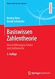 Basiswissen Zahlentheorie: Eine Einführung in Zahlen und Zahlbereiche (Mathematik für das Lehramt)