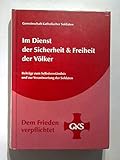 Im Dienst der Sicherheit und Freiheit der Völker. Beiträge zum Selstverständnis und zur Verantwortung der Soldaten.