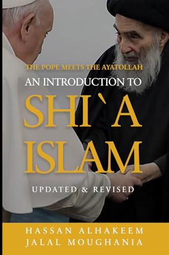 The Pope Meets the Ayatollah: An Introduction to Shi'a Islam