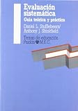 Evaluaci&Atilde;&sup3;n sistem&Atilde;&iexcl;tica: Gu&Atilde;&shy;a te&Atilde;&sup3;rica y pr&Atilde;&iexcl;ctica (Educador) (Spanish Edition)