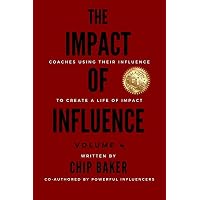 The Impact of Influence Volume 4