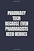Pharmacy Tech Because Even Pharmacists Need Heroes: Pharmacy Technician Gifts For Women | Pharmacy Tech Gifts For Her | Lines Notebook To Take Down Notes