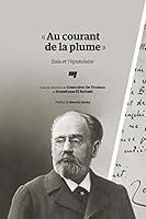 « Au courant de la plume » - Zola et l'épistolaire: Zola et l'épistolaire 2760548740 Book Cover