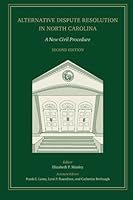 Alternative Dispute Resolution in North Carolina: A New Civil Procedure 0985888903 Book Cover