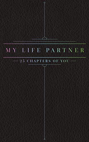 25 Chapters Of You: My Life Partner