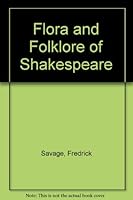 Flora and Folklore of Shakespeare 0404055664 Book Cover