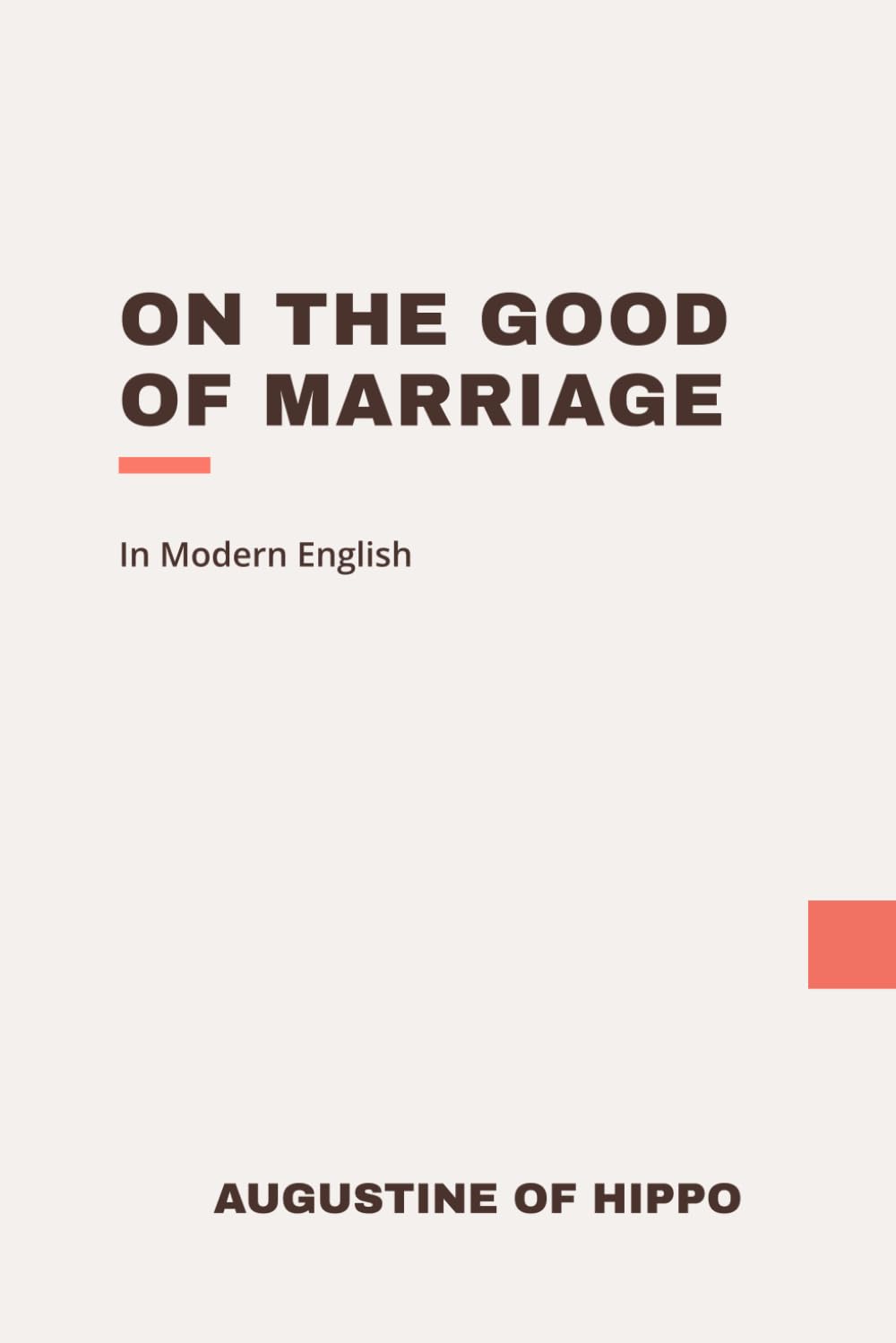 On the Good of Marriage: Modern, Updated Translation (Easy to Read)