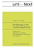 Einfuhrung in die Codierungstheorie: Studienbuch Fur Mathematiker, Informatiker, Naturwissenschaftler Und Ingenieure Ab 3. Semester (Uni-Texte : ... und Ingenieure ab 3. Semester