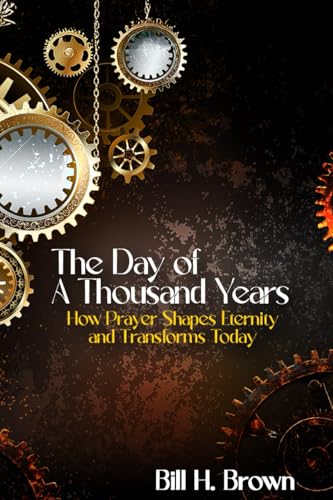 The Day Of A Thousand Years: How Prayer Shapes Eternity