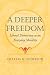 A Deeper Freedom: Liberal Democracy as an Everyday Morality