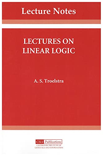 Lectures on Linear Logic (Center for the Study of Language and Information Publication Lecture Notes)