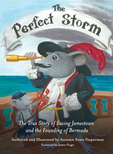 The Perfect Storm:The true Strory of Saving Jamestown and the Fou...
