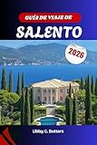 Guía de viaje de Salento 2026: Descubra Salento y lo mejor de Apulia: pueblos barrocos, cocina mediterránea y las mejores playas del sur de Italia.