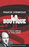 La Boutique (Scripts of the radio serial) - Francis Durbridge Einleitung: Melvyn Barnes 