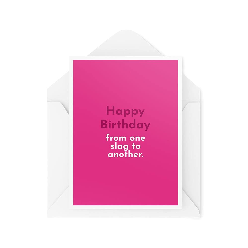Funny Birthday Cards Best Friend Card From One Sl*g To Another Insult Profanity Banter for Her Bestie Colleague Joke Novelty CBH525