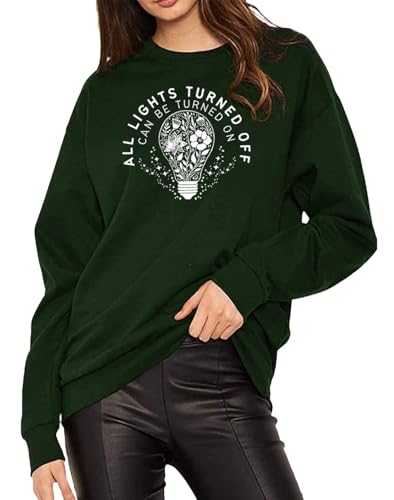 Funny Sayings Long Sleeve Shirt for Women All Lights Turned off Can Be Turned on Pullover Casual Graphic Top Green XL