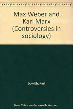 Max Weber and Karl Marx (Routledge Sociology Classics)