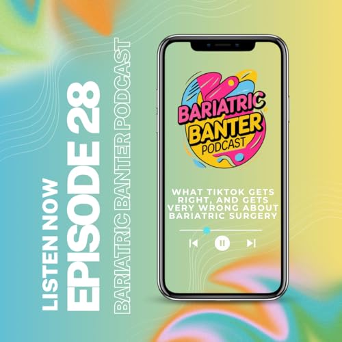 Page de couverture de Episode 28: TikTok vs. Reality: Separating Bariatric Facts from Fiction