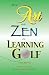 The Art and Zen of Learning Golf, Third Edition