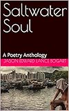 Saltwater Soul: A Poetry Anthology (English Edition)