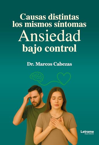 Causas distintas: Los mismos síntomas - Ansiedad bajo control: 01 (Autoayuda)