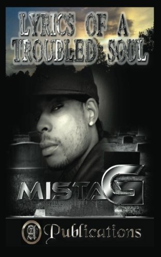 Lyrics of a Troubled Soul by Mista G (2012-10-09)